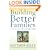 Building Better Families: A Practical Guide to Raising Amazing Children