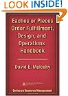 Eaches or Pieces Order Fulfillment, Design, and Operations Handbook (Series on Resouce Management)
