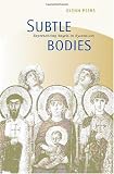 Subtle Bodies: Representing Angels in Byzantium (The Transformation of the Classical Heritage)