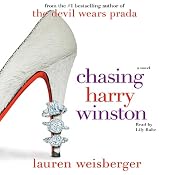 Chasing Harry Winston: A Novel | [Lauren Weisberger]