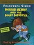 Horrid Henry and the Bogey Babysitter