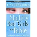 Slightly Bad Girls of the Bible Workbook (Flawed Women Loved by a Flawless God) (Paperback)