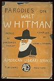 Parodies on Walt Whitman.