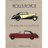 Rolls-Royce: The Elegance Continues, 1946-71par Lawrence Dalton