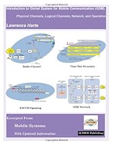 Introduction to GSM: Physical Channels, Logical Channels, Network, and Operation