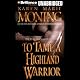 To Tame a Highland Warrior: Highlander, Book 2