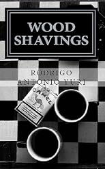 Poems and Prose: Wood Shavings