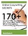 Online Copywriting Secrets: 170+ Quick Tips For Making ALL Your Web Sales Copy More Compelling, Convincing and Responsive