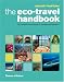 The Eco-Travel Handbook: A Complete Sourcebook for Business and Pleasure