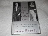 This Crazy Thing Called Love: The Golden World and Fatal Marriage of Ann and Billy Woodward