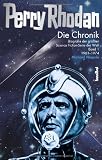 Die Perry Rhodan Chronik: Biografie der gr&ouml;&szlig;ten Science Fiction-Serie der Welt 1 - 1960 - 1973: Biografie der gr&ouml;&szlig;ten Science Fiction-Serie der Welt 1 - 1961 - 1974 - Michael Nagula