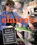 Welcome to Claire's: 35 Years of Recipes and Reflections from the Landmark Vegetarian Restaurant