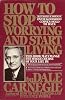 HOW TO STOP WORRYING, REVISED