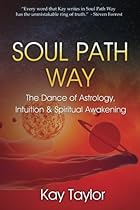 Soul Path Way: The Dance of Astrology, Intuition & Spiritual Awakening Soul Path Way: The Dance of Astrology, Intuition & Spiritual Awakening