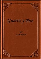 Guerra y Paz por Leon Tolstoi ( edicion especial en espanol) (Spanish Edition)