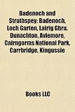 Badenoch and Strathspey: Badenoch, Loch Garten, Lairig Ghru, Dunachton, Aviemore, Cairngorms National Park, Carrbridge, Kingussie