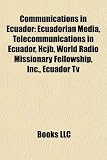 Communications in Ecuador: Ecuadorian Media, Telecommunications in Ecuador, Hcjb, World Radio Missionary Fellowship, Inc., Ecuador Tv