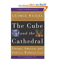 The Cube and the Cathedral: Europe, America, and Politics Without God