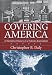 Covering America: A Narrative History of a Nation’s Journalism
