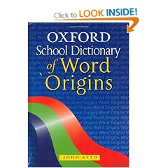 Oxford School Dictionary of Word Origins