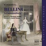An Introductionduction to Bellini (Opera Explained: An Introductionduction to Bellinis La Sonnambula)