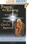 Praying the Rosary: With the Joyful, Luminous, Sorrowful, & Glorious Mysteries