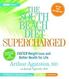 By Arthur Agatston, Joseph Signorile: The South Beach Diet Supercharged: Faster Weight Loss and Better Health for Life [Audiobook]