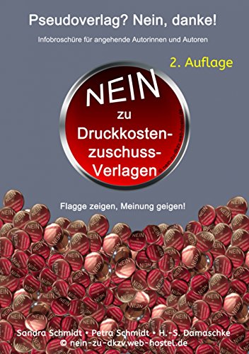 Pseudoverlag? Nein, danke!: Kostenfreie Infobroschüre für angehende Autoren - 2. Auflage (German Edition)