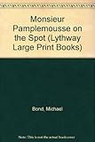 Monsieur Pamplemousse on the spot