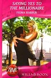 Saying Yes To The Millionaire (Harlequin Romance)