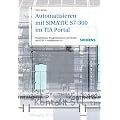 Automatisieren mit SIMATIC S7-300 im TIA-Portal: Engineeringsoftware STEP 7 Professional V11