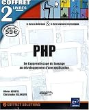 PHP - Coffret de 2 livres - De l'apprentissage du langage au d�veloppement d'une application
