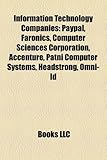 Information Technology Companies: Paypal, Faronics, Computer Sciences Corporation, Accenture, Patni Computer Systems, Headstrong, Omni-Id-
