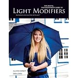 The Digital Photographer's Guide to Light Modifiers: Techniques for Sculpting With Light (Digital Photographers Guide)