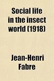 Social life in the insect world (1918)