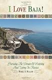 Search : I Love Baja!: Pursuing The Dream of Retiring and Living in Mexico