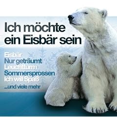 Ich M�chte Ein Eisb�r Sein