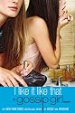 I Like It Like That: A Gossip Girl Novel
