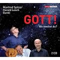 Gott! Wo steckst du?