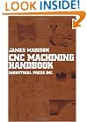 CNC Machining Handbook: Basic Theory, Production Data, and Machining Procedures