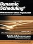 Dynamic Scheduling with Microsoft Office Project 2007: The Book by and for Professionals