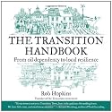 The Transition Handbook: From Oil Dependency to Local Resilience (Transition Guides)