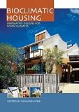 Bioclimatic Housing: Innovative Designs for Warmer Climates