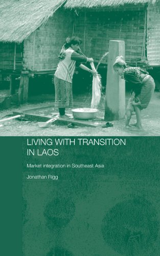 Living with Transition in Laos: Market Intergration in Southeast Asia (Routledge Contemporary Southeast Asia Series)