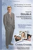 How To Double Your Wedding Business in 12 Months: The Roadmap To Success For Wedding Professionals