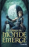 Acheter le livre Guerres du monde émergé, Tome 3 : Un nouveau règne