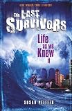 Susan Pfeffer Life As We Knew It: Our world ends tonight (The Last Survivors)