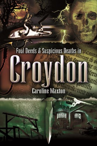 Foul Deeds & Suspicious Deaths in Croydon (Foul Deeds and Suspicious Deaths)
