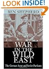 War in the Wild East: The German Army and Soviet Partisans