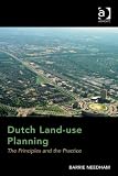 Dutch land-use planning : the principles and the practice